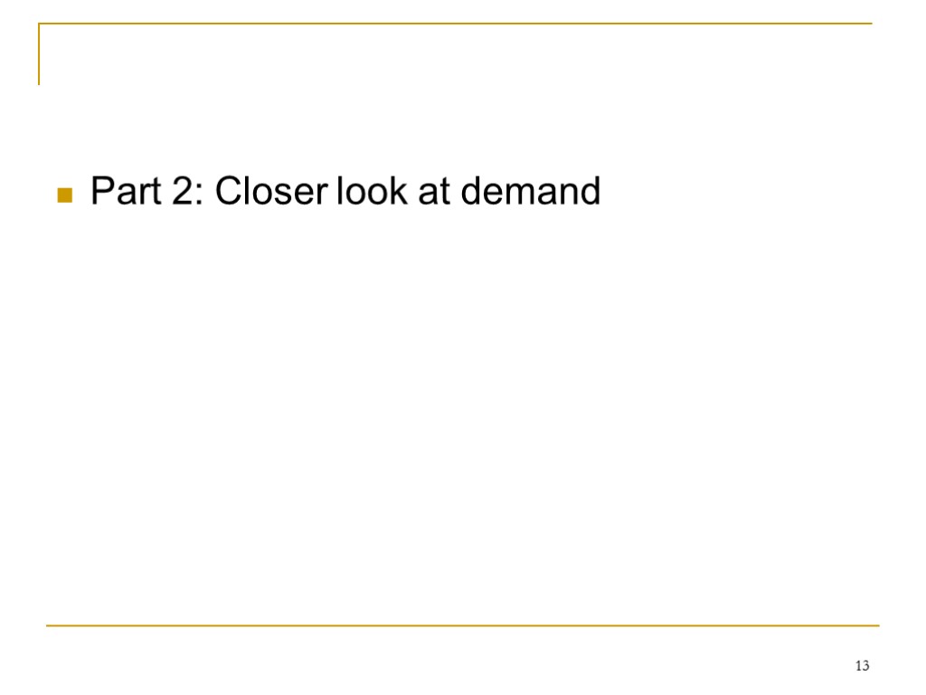 13 Part 2: Closer look at demand